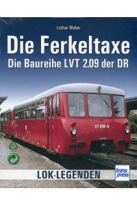Die Ferkeltaxe: Die Baureihe LVT 2. 09 der DR (Lok-Legenden)