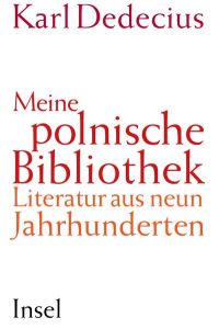Meine polnische Bibliothek: Literatur aus neun Jahrhunderten  - Literatur aus neun Jahrhunderten