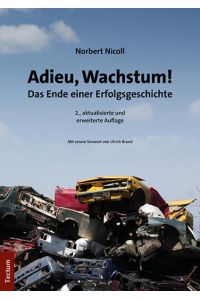Adieu, Wachstum!: Das Ende einer Erfolgsgeschichte (Tectum - Sachbuch)  - Das Ende einer Erfolgsgeschichte