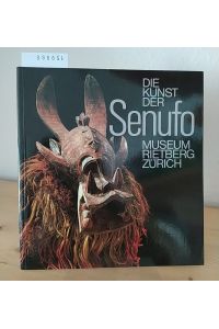 Die Kunst der Senufo. Museum Rietberg, Zürich aus Schweizer Sammlungen. [Texte: Till Förster. Katalog: Lorenz Homberger].