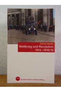 Weltkrieg und Revolution 1914 - 1918/19