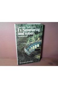 1 x Semmering und retour. - Bahnplaudereien. (= Österreich-Thema).