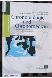 Chronobiologie und Chronomedizin  - Biologische Rhythmen - Medizinische Konsequenzen