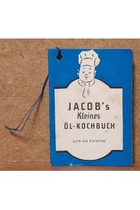 Jacob`s Kleines Öl-Kochbuch (Auch für Diätküche)