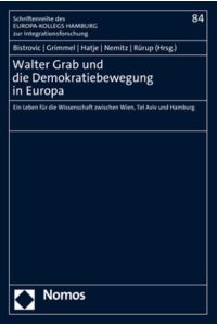 Walter Grab und die Demokratiebewegung in Europa  - Ein Leben für die Wissenschaft zwischen Wien, Tel Aviv und Hamburg