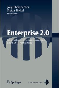 Enterprise 2. 0  - Unternehmen zwischen Hierarchie und Selbstorganisation