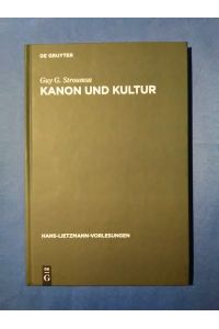 Kanon und Kultur : zwei Studien zur Hermeneutik des antiken Christentums.   - Guy G. Stroumsa / Hans-Lietzmann-Vorlesungen ; H. 4.