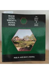 Frank Lloyd Wright's Hanna House. The clients' report. [By Paul Robert Hanna and Jean Shuman Hanna].