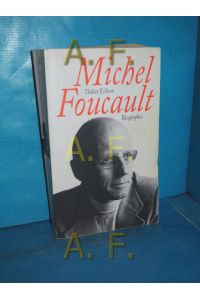 Michel Foucault. Eine Biographie