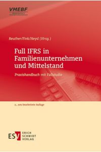 Full IFRS in Familienunternehmen und Mittelstand  - Praxishandbuch mit Fallstudie