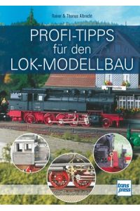 Profi-Tipps für den Lok-Modellbau.
