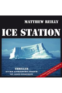 Ice Station: Aus dem australischen Englisch von Alfons Winkelmann (ungekürzte Lesung)
