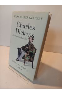 Charles Dickens der Unnachahmliche: Eine Biographie.