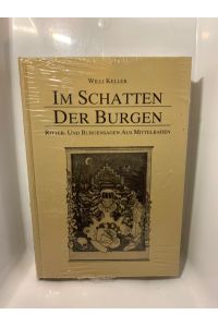 Im Schatten der Burgen: Ritter- und Burgensagen aus Mittelbaden , Hardcover/gebunden (Neu/ovp)