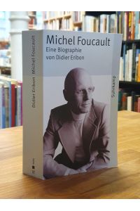 Michel Foucault - Eine Biographie, aus dem Französischen von Hans-Horst Henschen,