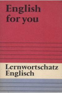 Lernwortschatz Englisch der Lehrbuchreihe English for you (Schulbuch DDR 1974)