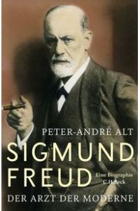 Sigmund Freud. Der Arzt der Moderne - eine Biographie.
