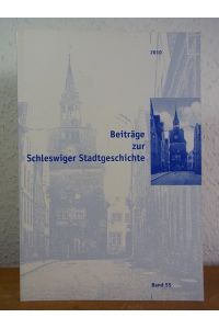 Beiträge zur Schleswiger Stadtgeschichte. Band 55, 2010