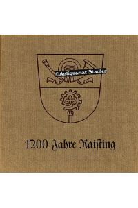 1200 [Zwölfhundert] Jahre Raisting. Festschrift zur zwölfhundertjährigen Wiederkehr der ersten urkundlichen Erwähnung.