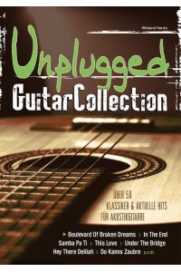 Unplugged Guitar Collection  - Über 50 Klassiker & aktuelle Hits für Akustikgitarre