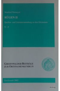 Rügen II. N - Z. Quellen und Literatursammlung zu den Ortsnamen. (= Greifswälder Beiträge zur Ortsnamenkunde IV).