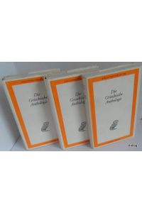 Die Griechische Anthologie in drei Bänden. Buch I - XVI. Aus dem Griechischen übertragen von Dietrich Ebener.