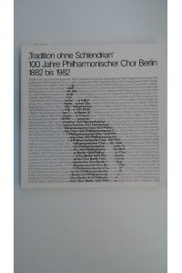 Tradition ohne Schlendrian. 100 Jahre Philharmonischer Chor Berlin 1882 bis 1892.