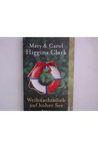 Weihnachtsdieb auf hoher See  - Mary & Carol Higgins Clark. Dt. von Marie Henriksen