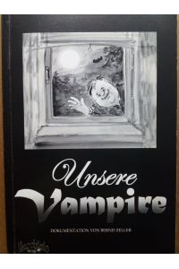 Unsere Vampire - Dokumentation von Bernd Zeller