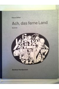 Ach, das ferne Land : Gedichte.   - [Die zweifarb. Orig.-Linolschnitte sind von Wolfgang Jörg] / Berliner Handpresse ; Dr. [82]
