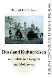 Russland Kulturreisen  - mit Baltikum, Georgien und Moldawien