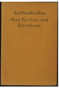 Aus Kerker und Irrenhaus. Gedichte von Karl Stauffer-Bern.