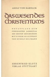 Das Wesen des Christentums. Neuauflage zum Fünfzigsten Jahrestag des ersten Erscheinens. Mit einem Geleitwort von Rudolf Bultmann.