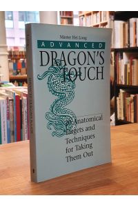 Advanced Dragon`s Touch - 20 Anatomical Targets and Techniques for Taking Them Out,