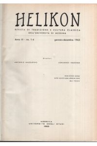 Helikon anno 3, nn. 1-4 gennaio-decembre 1963.   - Rivista di Tradizione e Cultura Classica dell'Università die Messina.