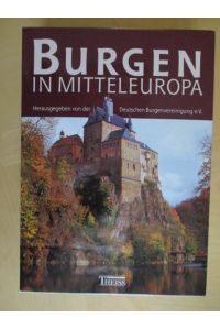 Burgen in Mitteleuropa - Ein Handbuch: Band 1: Bauformen und Entwicklung, Band 2: Geschichte und Burgenlandschaften