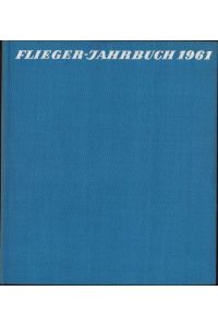 Flieger-Jahrbuch 1961 Eine internationale Umschau des Luftverkehrs