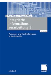 Integrierte Informationsverarbeitung 2: Planungs- und Kontrollsysteme in der Industrie