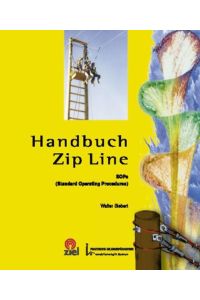 Handbuch Zip-Line: SOP's - Standard operating Procedures (Gelbe Reihe: Praktische Erlebnispädagogik)