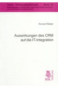 Auswirkungen des CRM auf die IT-Integration (Wirtschaftsinformatik)