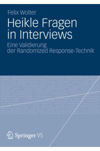 Heikle Fragen in Interviews: Eine Validierung der Randomized Response-Technik