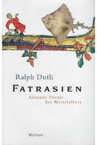 Fatrasien. Absurde Poesie des Mittelalters. Deutsch-Französisch
