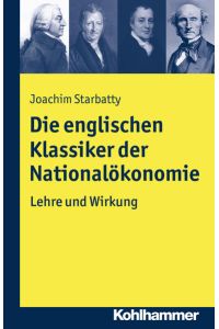 Die englischen Klassiker der Nationalökonomie  - Lehre und Wirkung