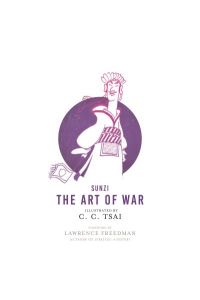 The Art of War - An Illustrated Edition: Foreword by Lawrence Freedman (Illustrated Library of Chinese Classics)