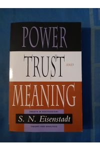 Power, Trust, and Meaning: Essays in Sociological Theory and Analysis (Heritage of Sociology S)