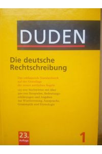 Der Duden in 12 Bänden. Das Standardwerk zur deutschen Sprache / Duden - Die deutsche Rechtschreibung