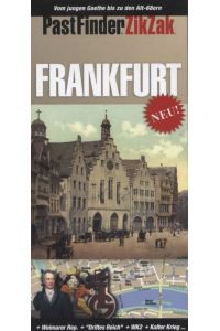 Pastfinder ZikZak Frankfurt : vom jungen Goethe bis zu den Alt-68ern. [Ein historischer Wegweiser]  - Maik Kopleck (Hrsg.) / Pastfinder ZikZak