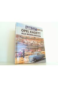 Opel Kadett - Alle Modellreihen. Autos, die noch Typen waren.