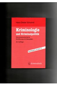 Hans-Dieter Schwind, Kriminologie und Kriminalpolitik : eine praxisorientierte Einführung / 23. Auflage