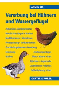 Vererbung bei Hühnern und Wassergeflügel: Grundlagen der Vererbung und Züchtungsmethodik